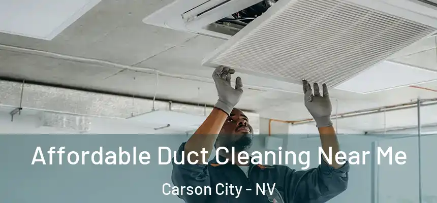 Affordable Duct Cleaning Near Me Carson City - NV