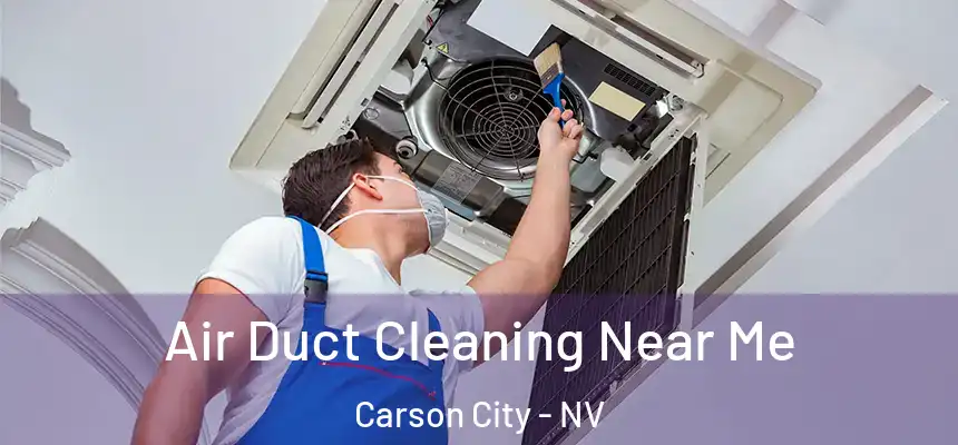 Air Duct Cleaning Near Me Carson City - NV