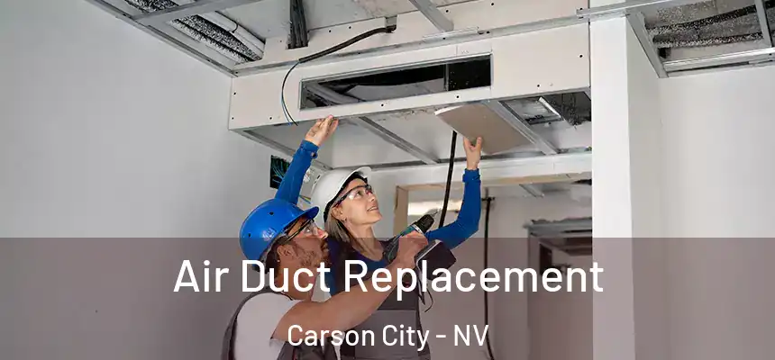 Air Duct Replacement Carson City - NV