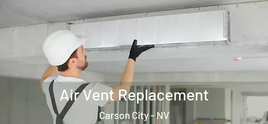  Air Vent Replacement Carson City - NV