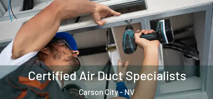 Certified Air Duct Specialists Carson City - NV