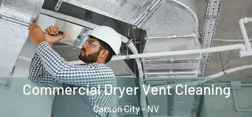 Commercial Dryer Vent Cleaning Carson City - NV
