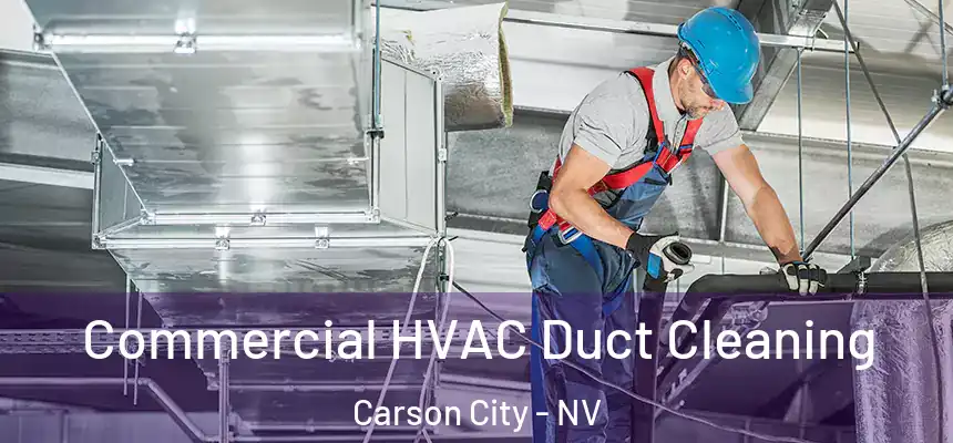 Commercial HVAC Duct Cleaning Carson City - NV