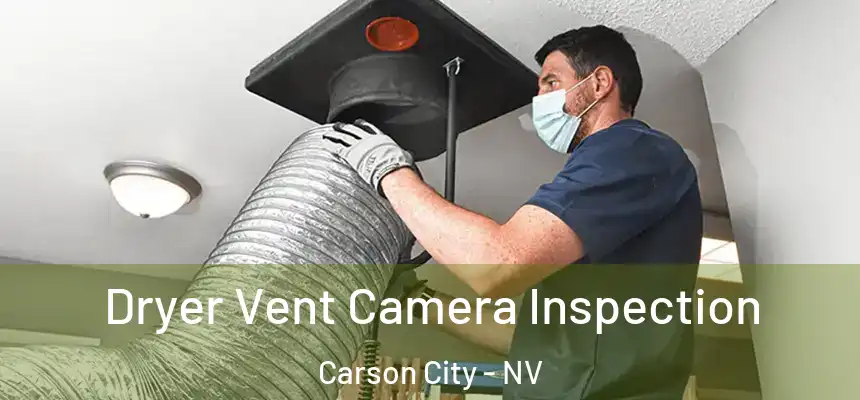 Dryer Vent Camera Inspection Carson City - NV