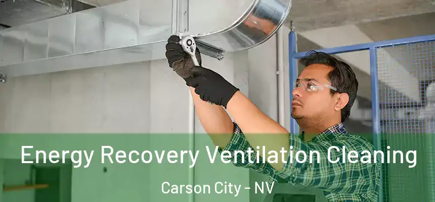 Energy Recovery Ventilation Cleaning Carson City - NV