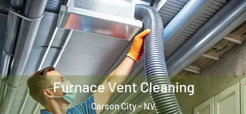 Furnace Vent Cleaning Carson City - NV