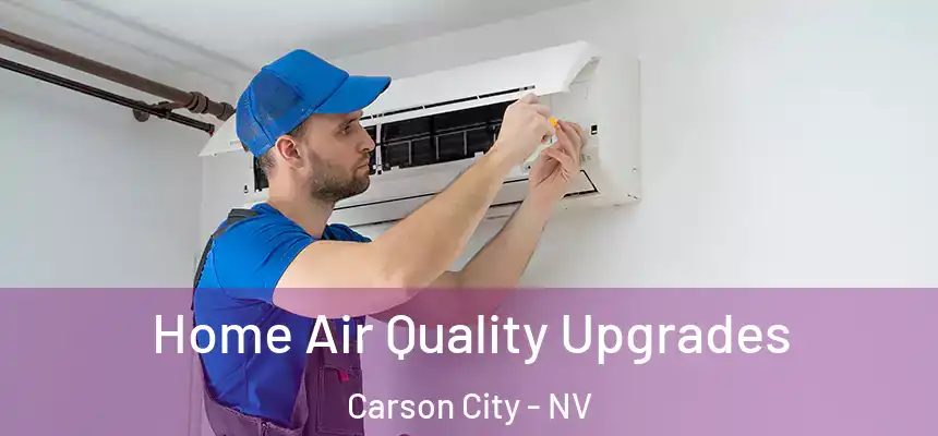 Home Air Quality Upgrades Carson City - NV