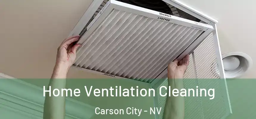 Home Ventilation Cleaning Carson City - NV