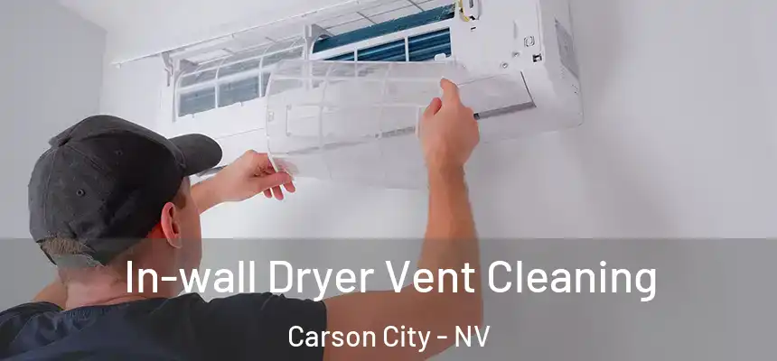  In-wall Dryer Vent Cleaning Carson City - NV