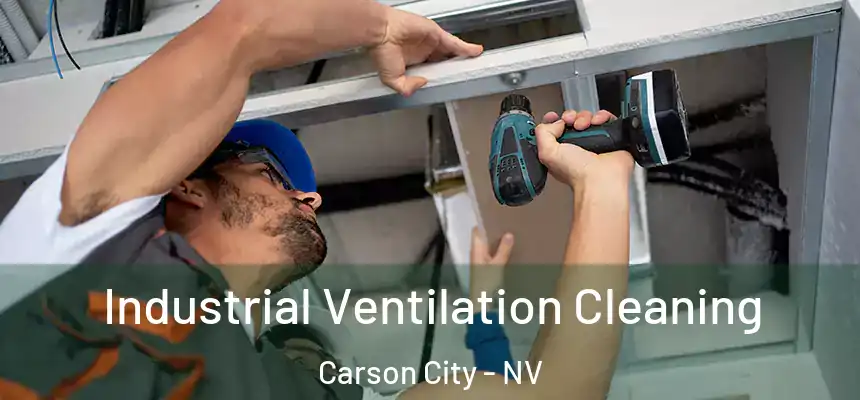 Industrial Ventilation Cleaning Carson City - NV
