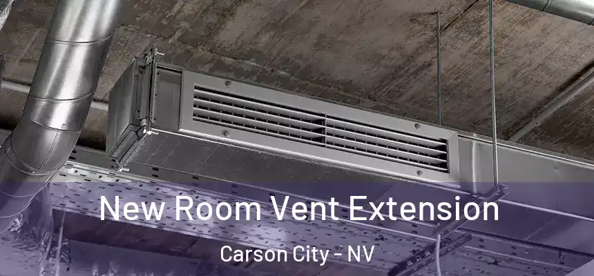  New Room Vent Extension Carson City - NV