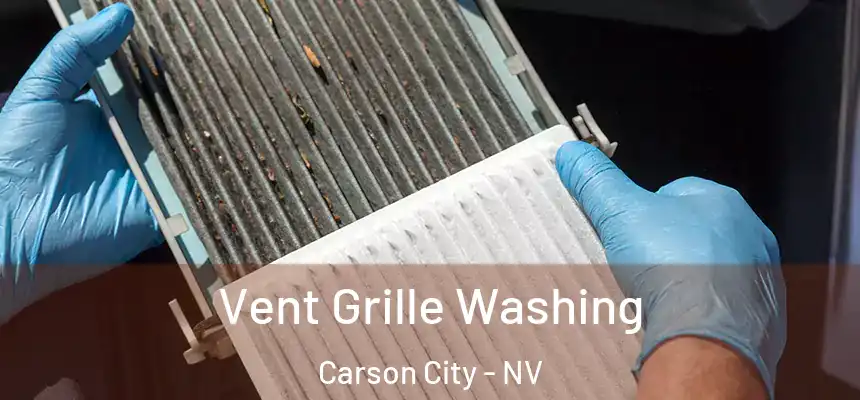 Vent Grille Washing Carson City - NV